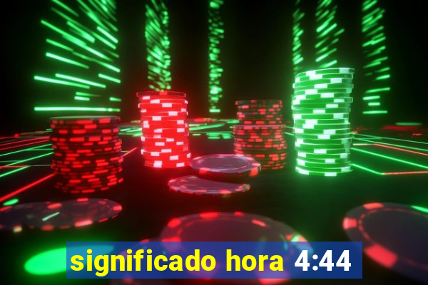 significado hora 4:44